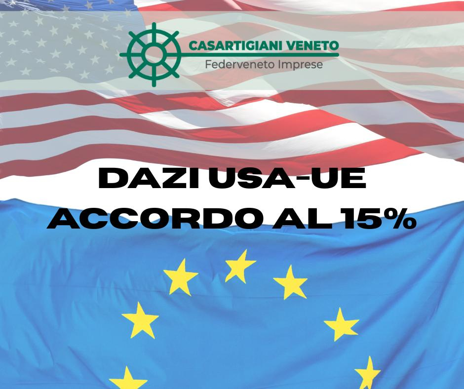 Dazi USA-UE al 15%: Casartigiani Veneto chiede strumenti strutturati per sostenere l’export artigiano